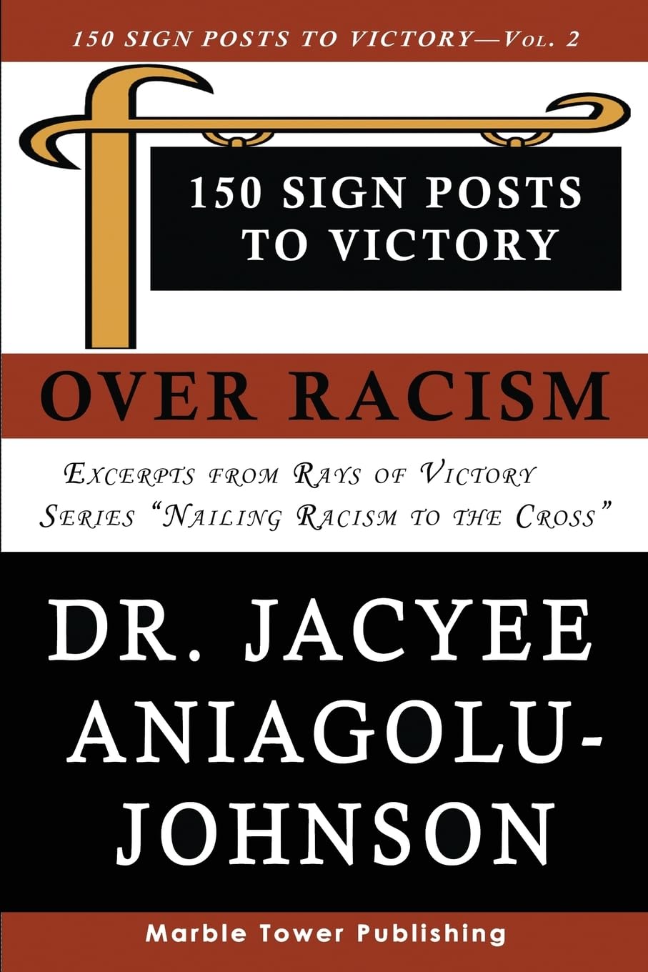 150 Sign Posts to Victory Over Racism - Volume 2: Empowering Sign Posts for Victory Over Racism book