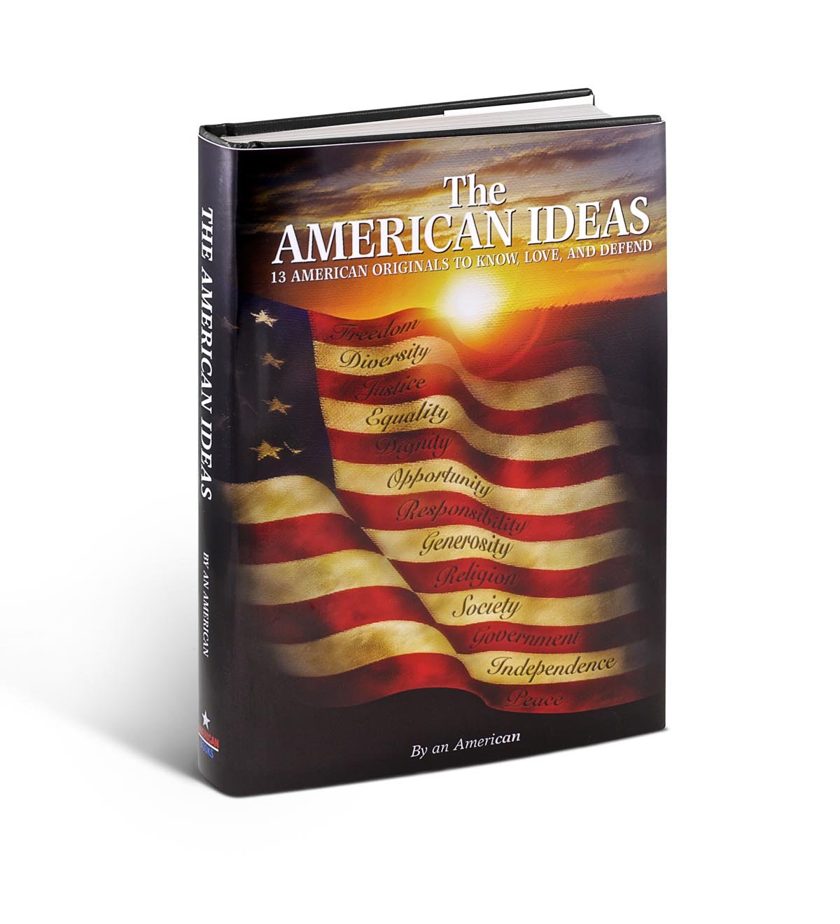 The American Ideas: 13 American Originals to Know, Love, and Defend Politics & History