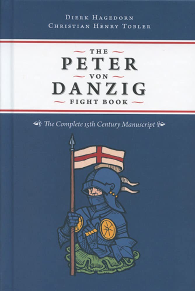 The Peter Von Danzig Fight Book: The Complete 15th Century Manuscript Historical Fiction