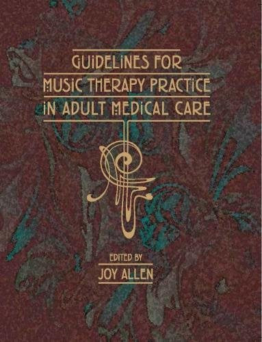Guidelines for Music Therapy Practice in Adult Medical Care Medicine