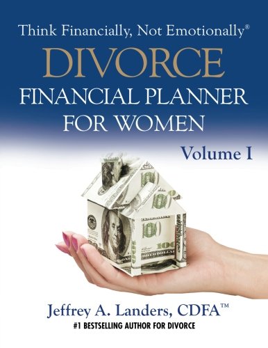 DIVORCE Financial Planner For Women, Volume I (Think Financially, Not Emotionally®, Band 4) Parents & Children