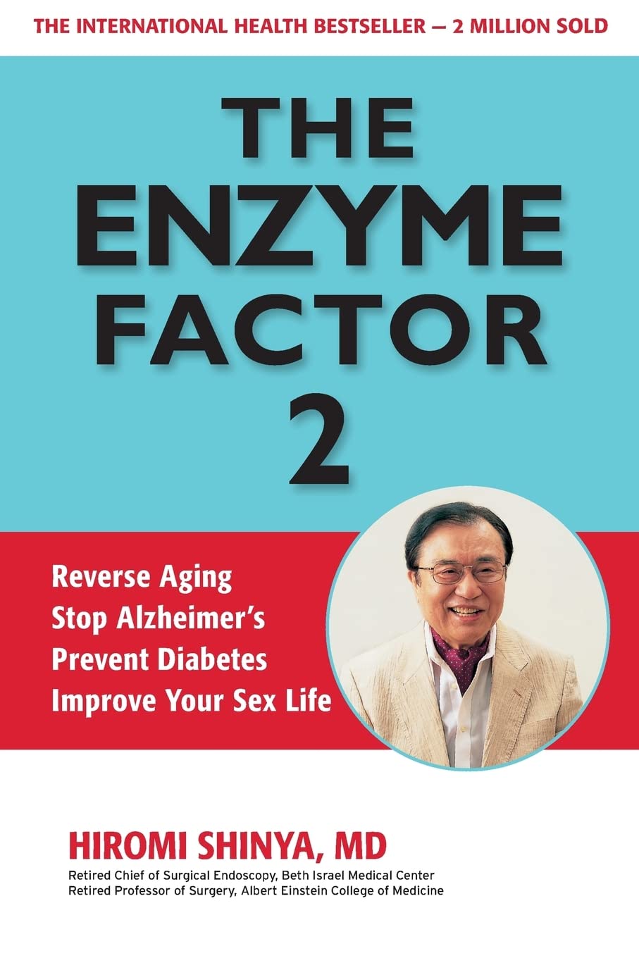 Enzyme Factor 2: Reverse Aging, Stop Alzheimer's Disease, Prevent Diabetes, Improve your sex life Medicine