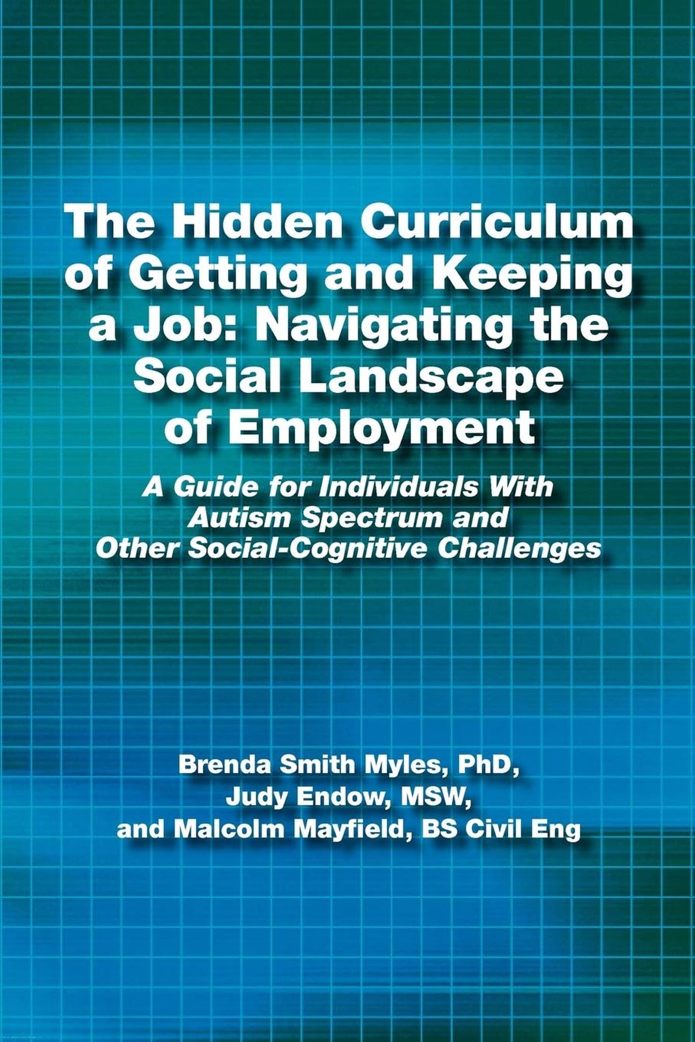 The Hidden Curriculum of Getting and Keeping a Job: Navigating the Social Landscape of Employment Business, Finance & Career