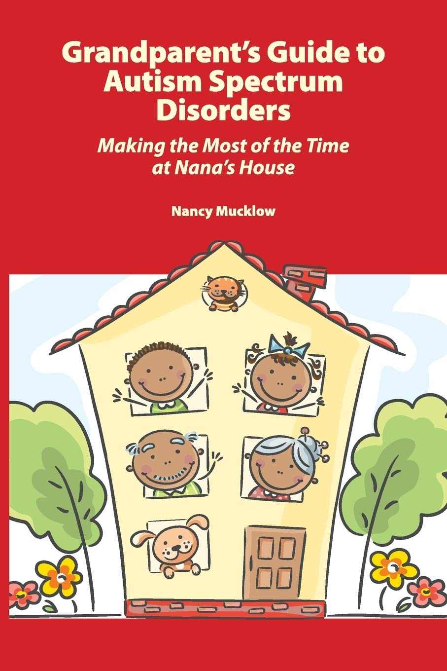 Grandparent's Guide to Autism Spectrum Disorders: Making the Most of the Time at Nana's House Parents & Children