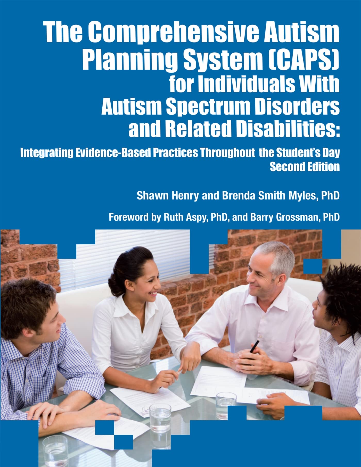 The Comprehensive Autism Planning System (CAPS) for Individuals With Autism Spectrum Disorders and Related Disabilities Integrating Evidence-Based ... Practices Throughout the Students Day Education & Training