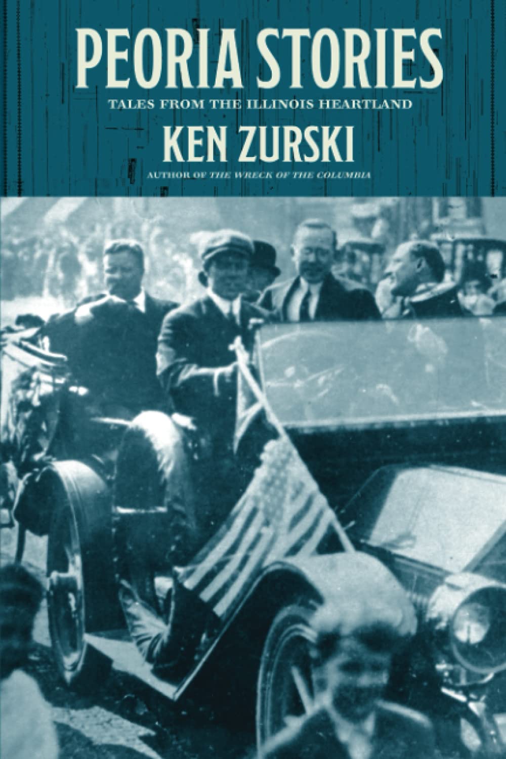 Peoria Stories: Tales from the Illinois Heartland Politics & History