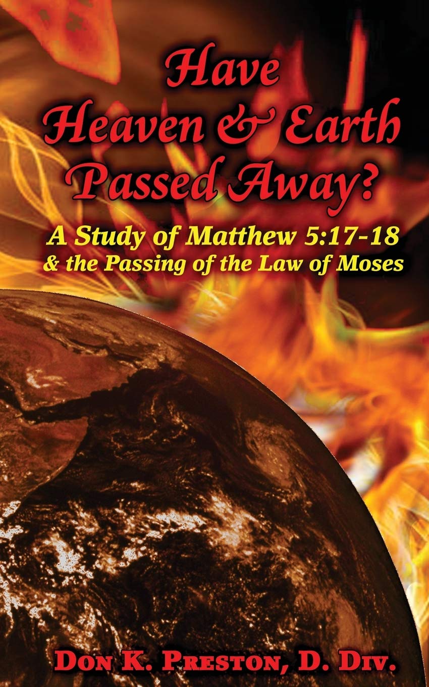 Have Heaven and Earth Passed Away?: A Study of Matthew 5:17-18 and the Passing of the Law of Moses Religion & Esotericism