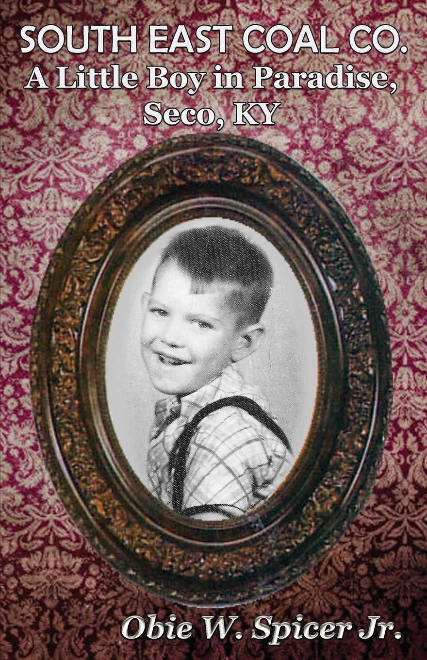 South East Coal Company: A Little Boy in Paradise, Seco, KY Social Sciences
