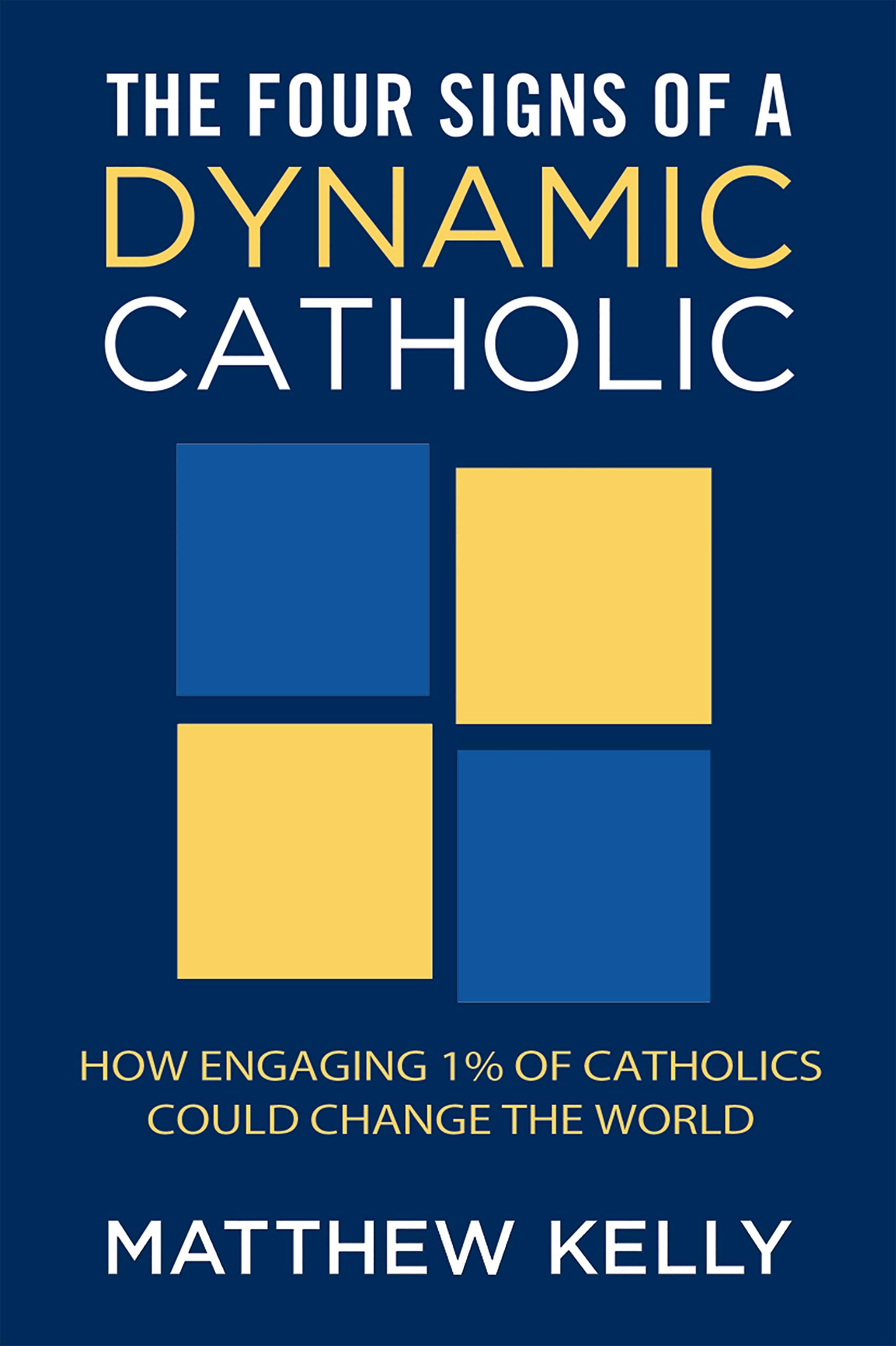 The Four Signs of a Dynamic Catholic Lifestyle