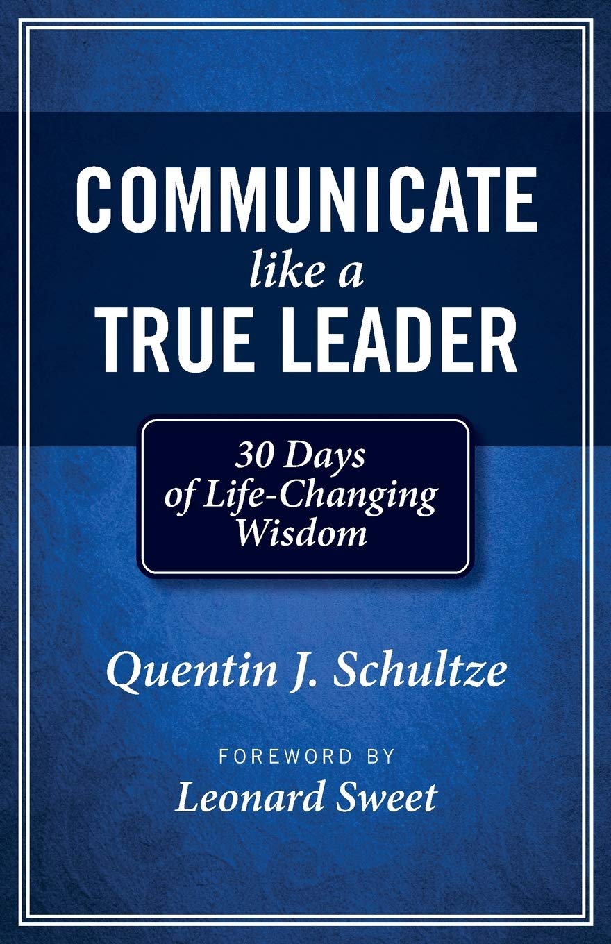 Communicate Like a True Leader: 30 Days of Life-Changing Wisdom Business, Finance & Career