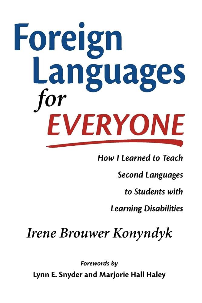 Foreign Languages for Everyone: How I Learned to Teach Second Languages to Students with Learning Disabilities Education & Training