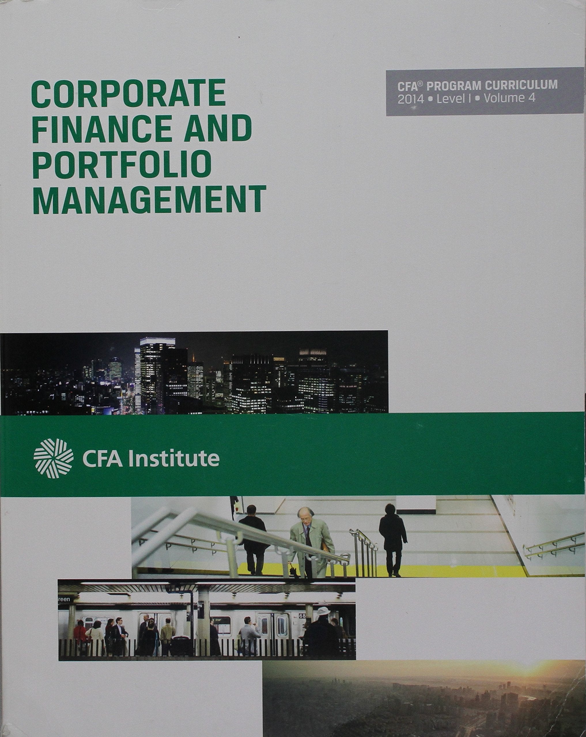 CFA Corporate Finance and Portfolio Managment CFA Prorgram Cirriculum 2014 level 1 vol 4 Books
