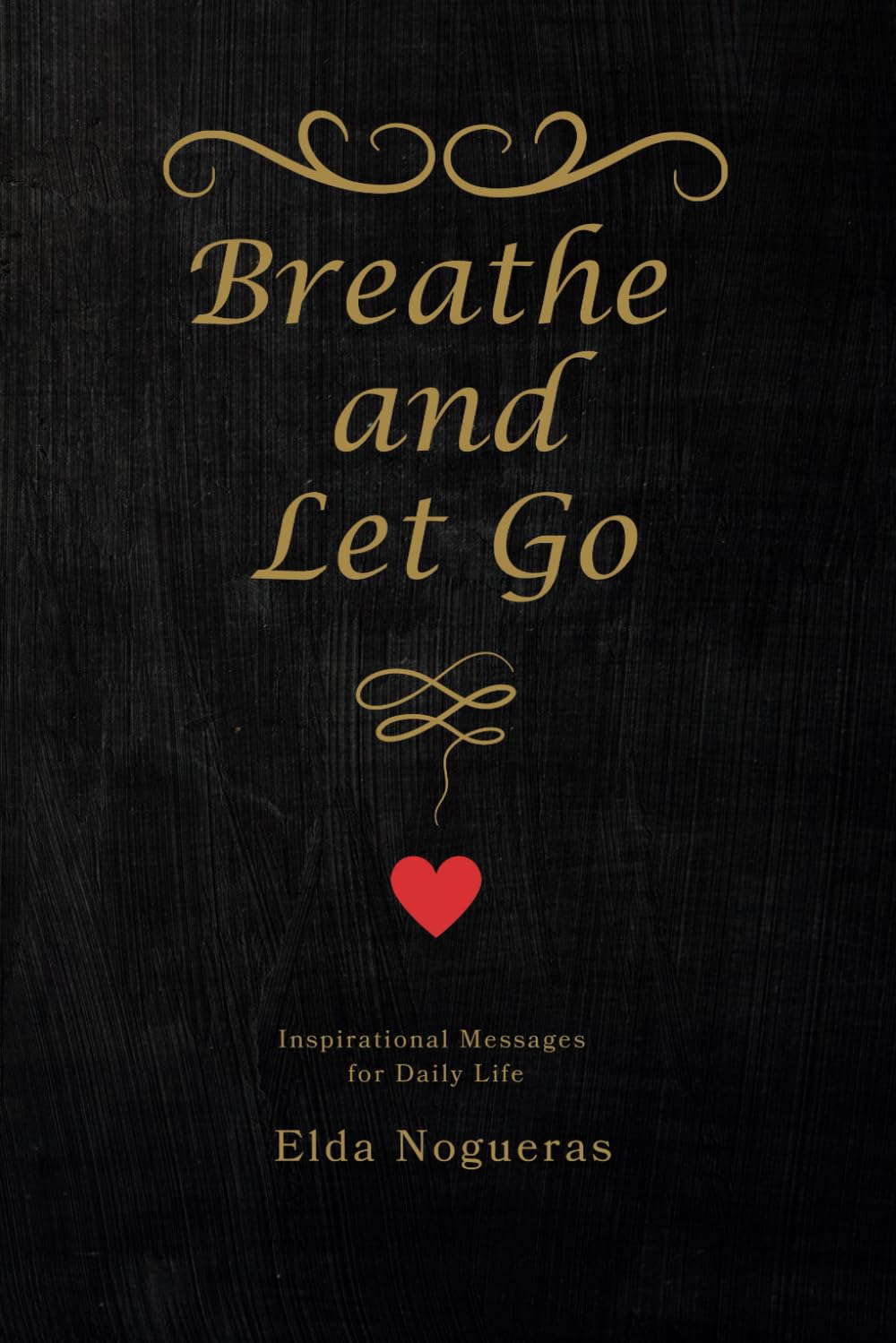 Breathe and Let Go: Inspirational Messages for Daily Life Lifestyle