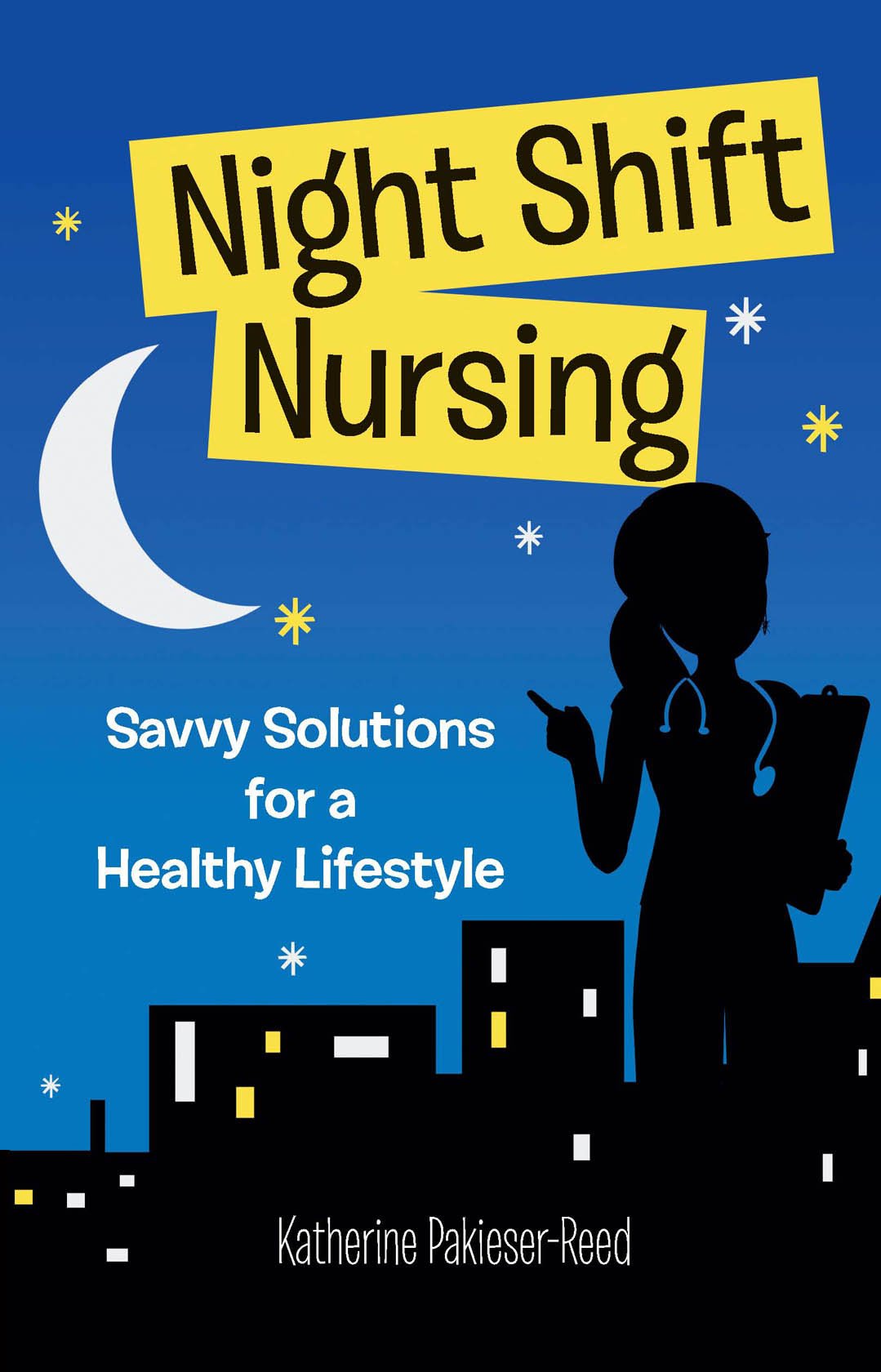 Night-Shift Nursing: Savvy Solutions for a Healthy Lifestyle Medicine