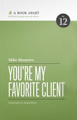 You're My Favorite Client by Mike Monteiro (2014-01-01) Books
