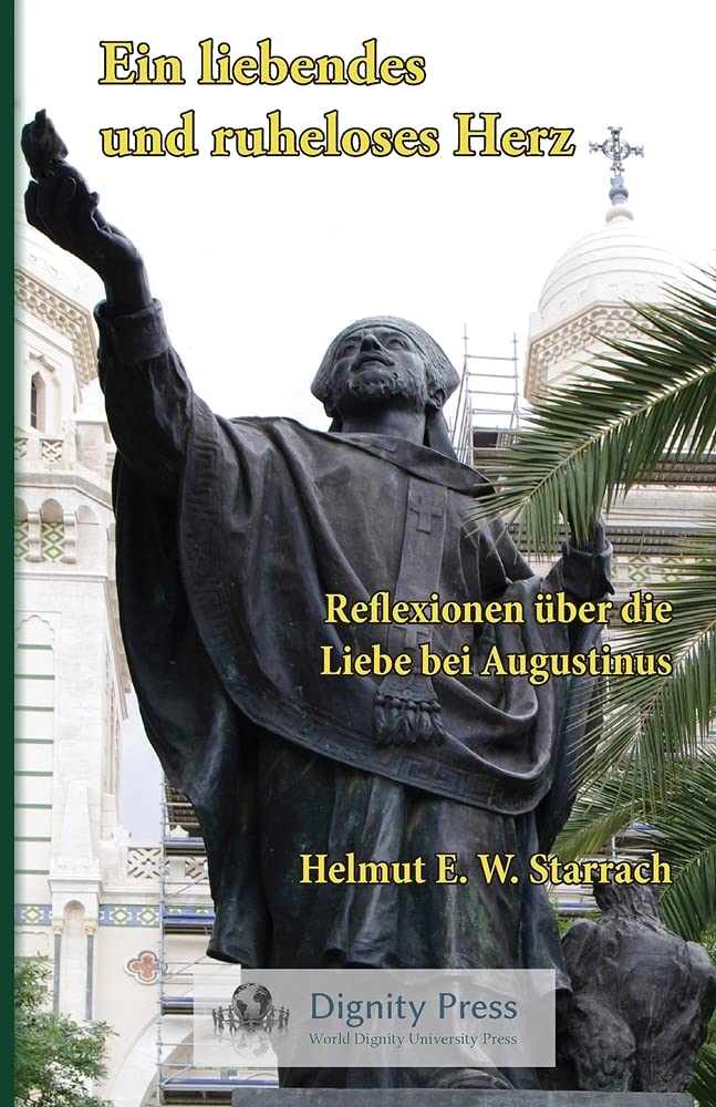 Ein liebendes und ruheloses Herz - Reflexionen über die Liebe bei Augustinus Religion & Esotericism