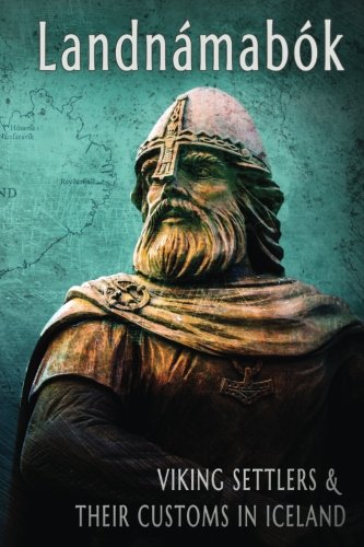 Landnamabok Viking Settlers and Their Customs in Iceland: Landnámabók (English) Religion & Esotericism