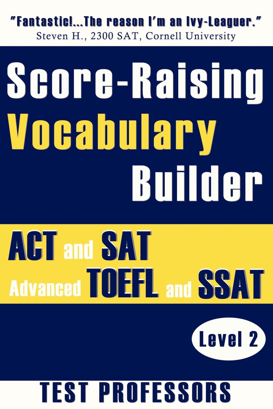 Score-Raising Vocabulary Builder for ACT and SAT Prep & Advanced TOEFL and SSAT Study (Level 2) Learning & Reference