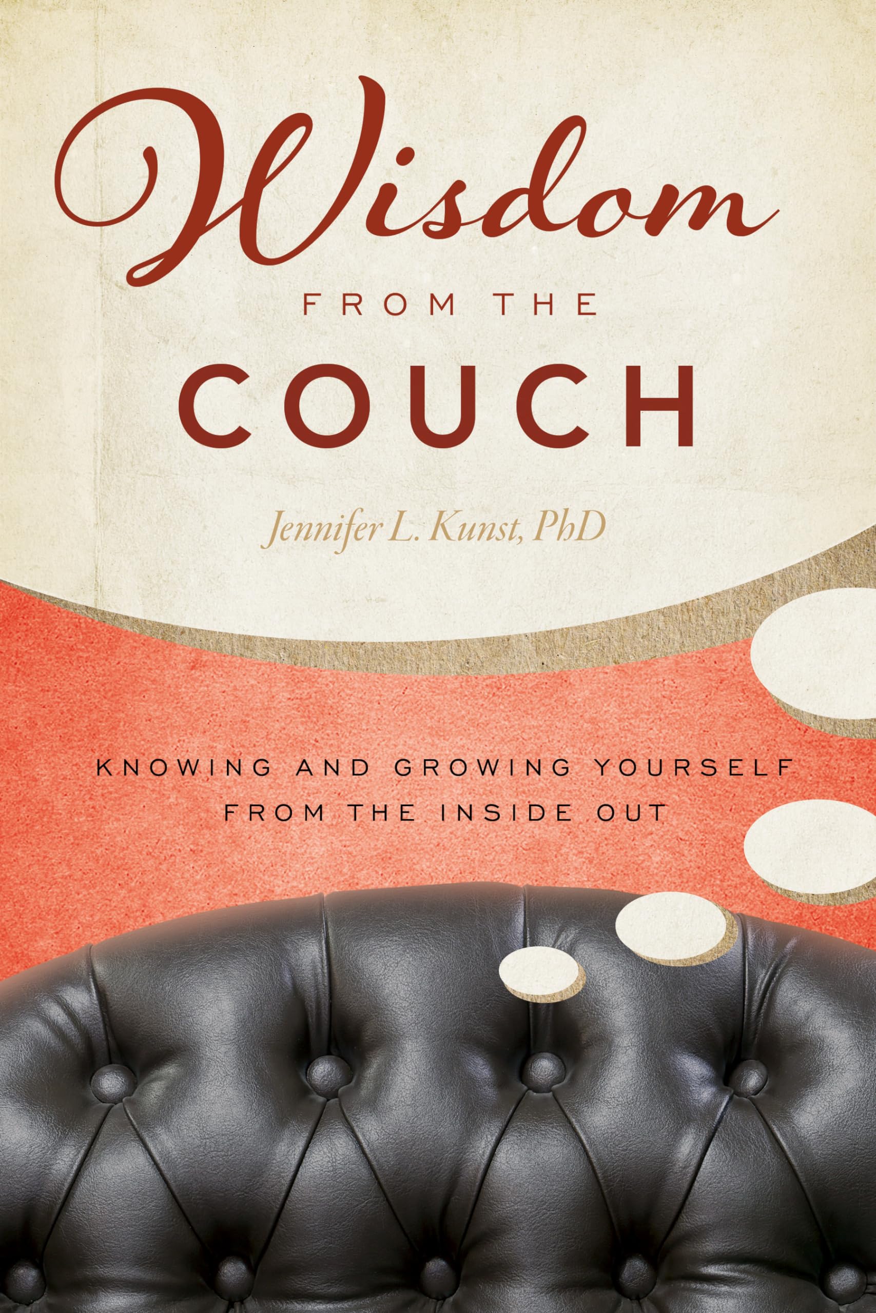 Wisdom from the Couch: Knowing and Growing Yourself from the Inside Out Medicine