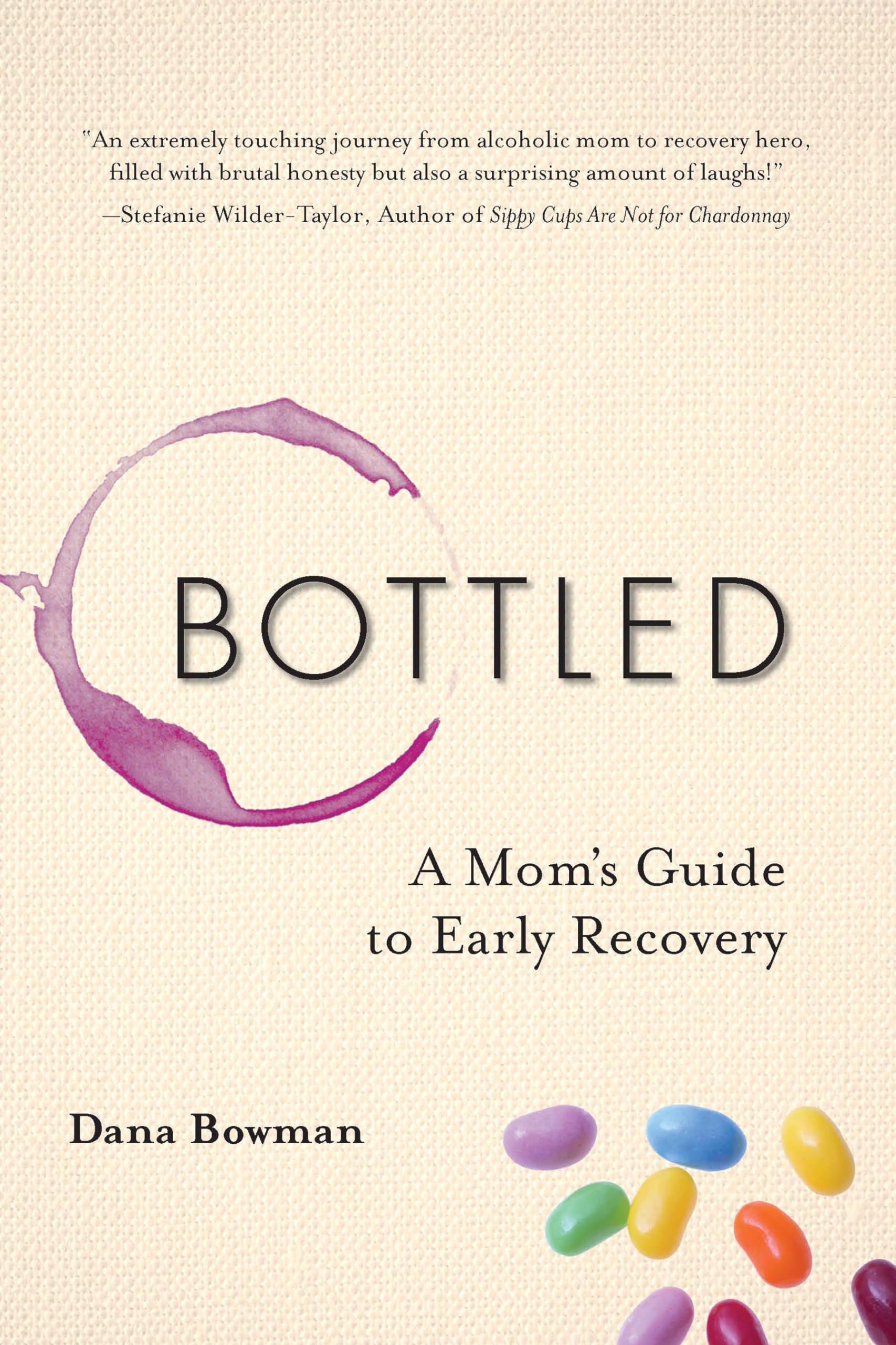 Bottled: A Mom's Guide to Early Recovery Art & Literature