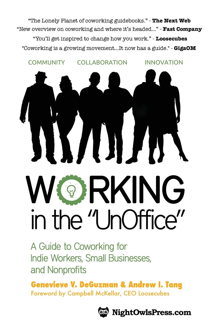 Working in the UnOffice: A Guide to Coworking for Indie Workers, Small Businesses, and Nonprofits Business, Finance & Career