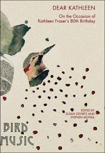 Dear Kathleen: On the Occasion of Kathleen Fraser's 80th Birthday Contemporary literature