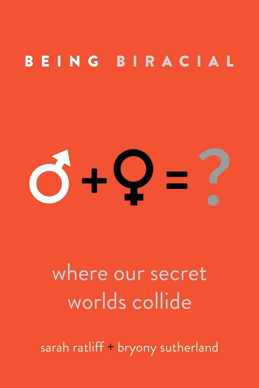 Being Biracial: Where Our Secret Worlds Collide Books