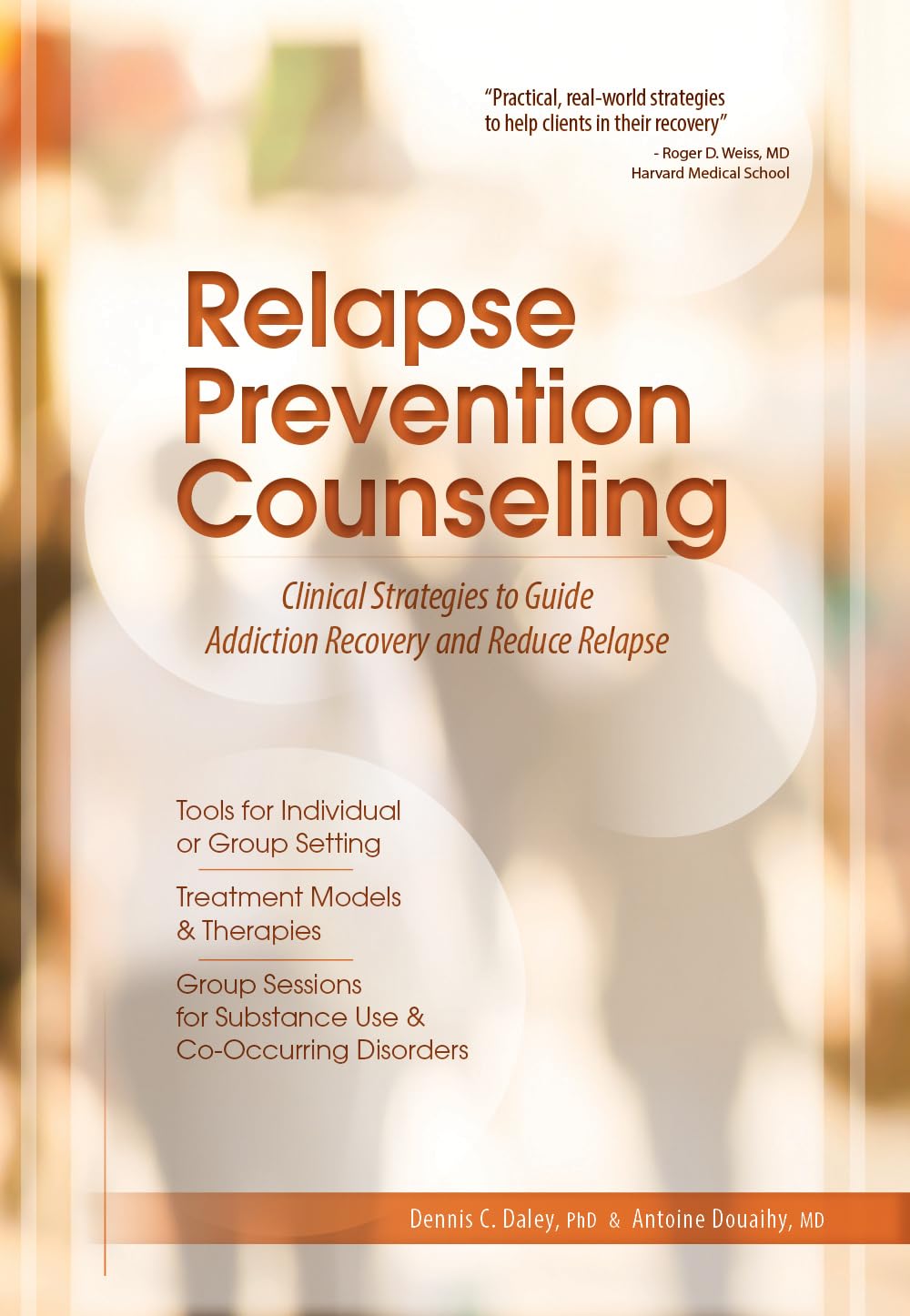 Relapse Prevention Counseling: Clinical Strategies to Guide Addiction Recovery adn Reduce Relapse: Clinical Strategies to Guide Addiction Recovery and Reduce Relapse Medicine
