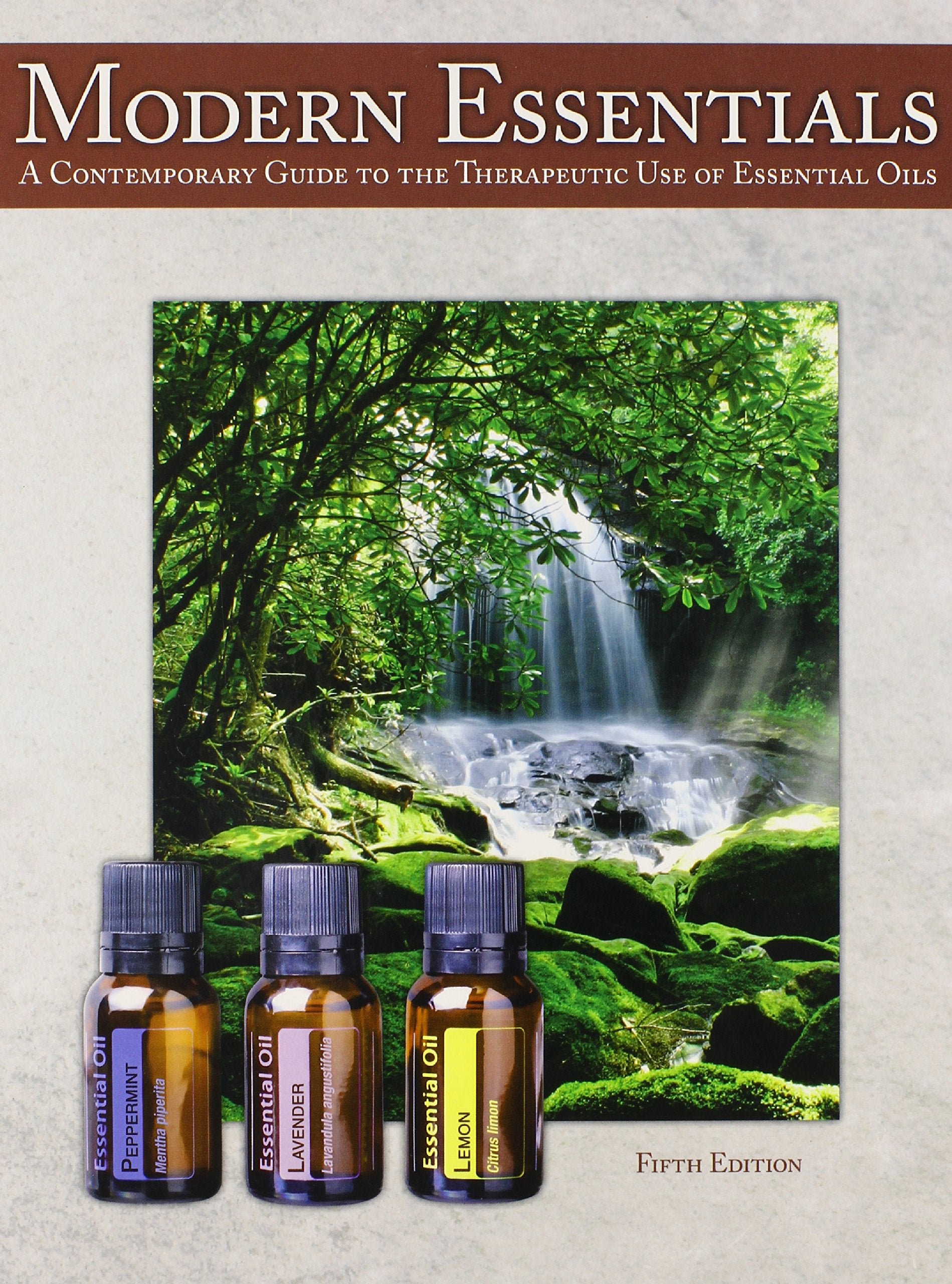 Modern Essentials *5th Edition* A Contemporary Guide to the Therapeutic Use of Essential Oils (The NEW 5th Edition) Books