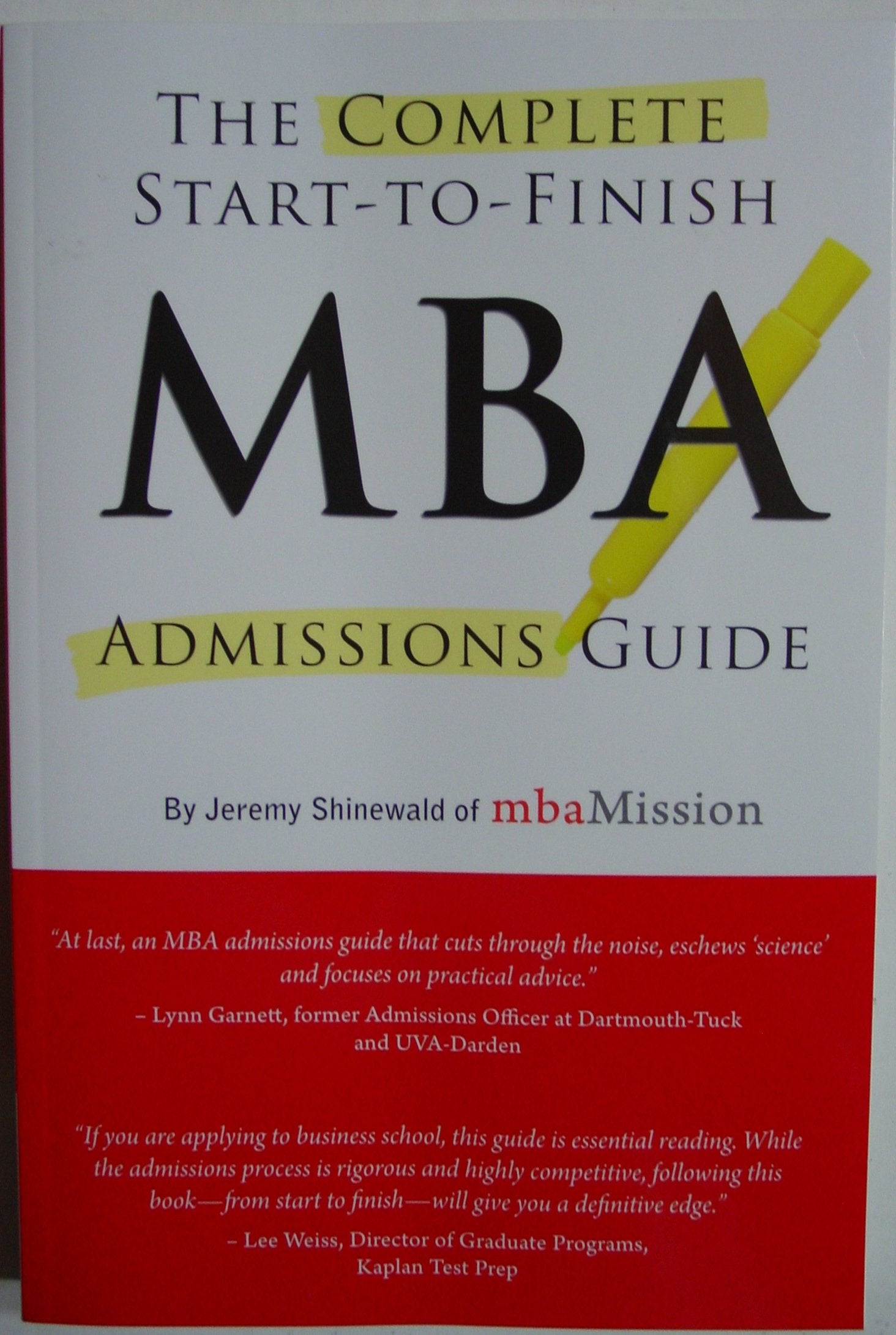Complete Start-to-Finish MBA Admissions Guide Business, Finance & Career