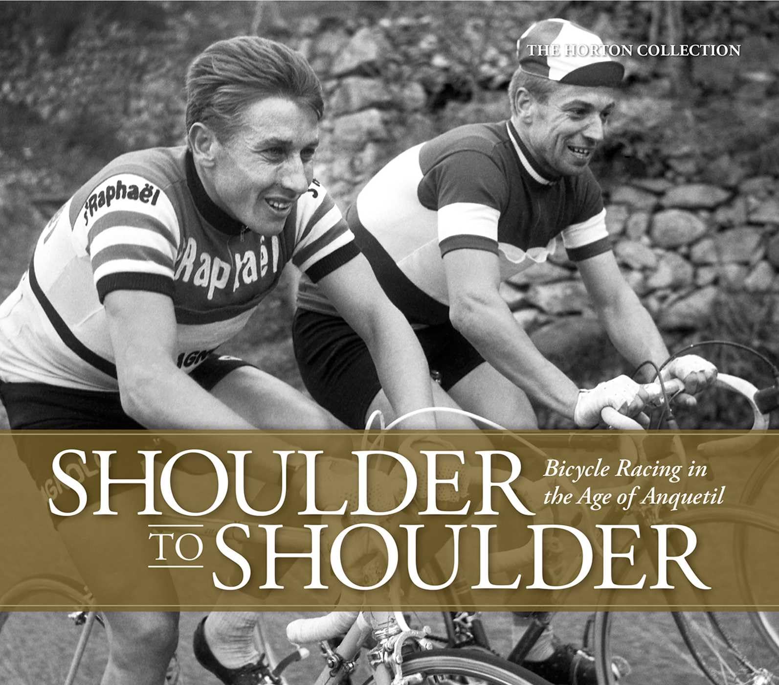 Shoulder to Shoulder: Bicycle Racing in the Age of Anquetil book
