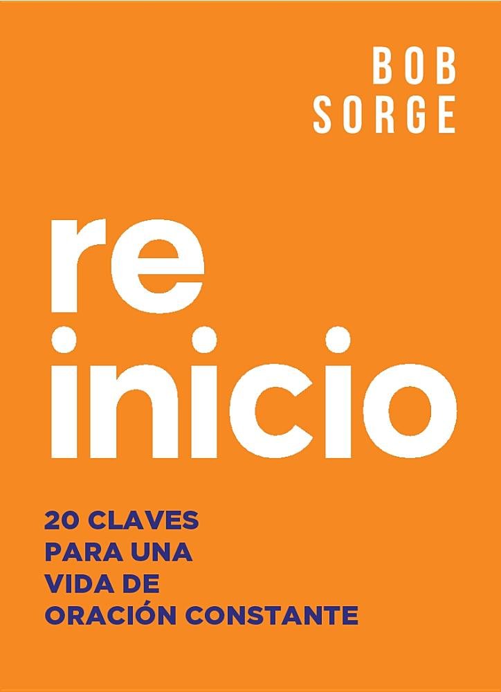 Reinicio: 20 Claves Para Una Vida de Oracion Constante Social Sciences