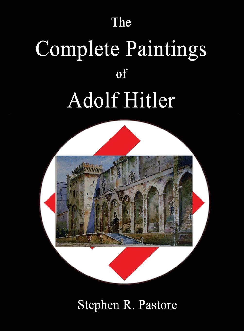The Complete Paintings of Adolf Hitler book
