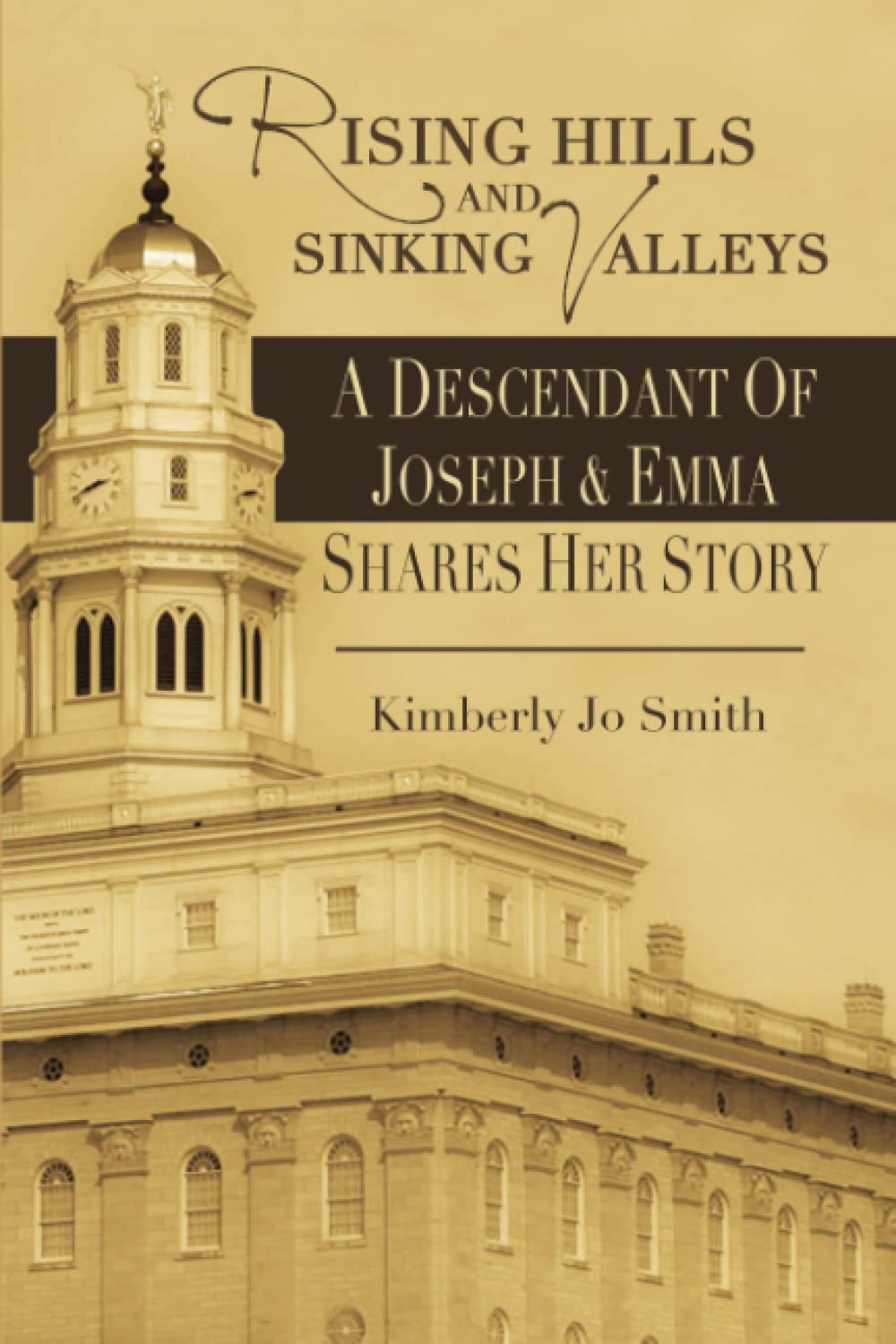 Rising Hills and Sinking Valleys: A Descendant of Joseph and Emma Shares Her Story Politics & Society