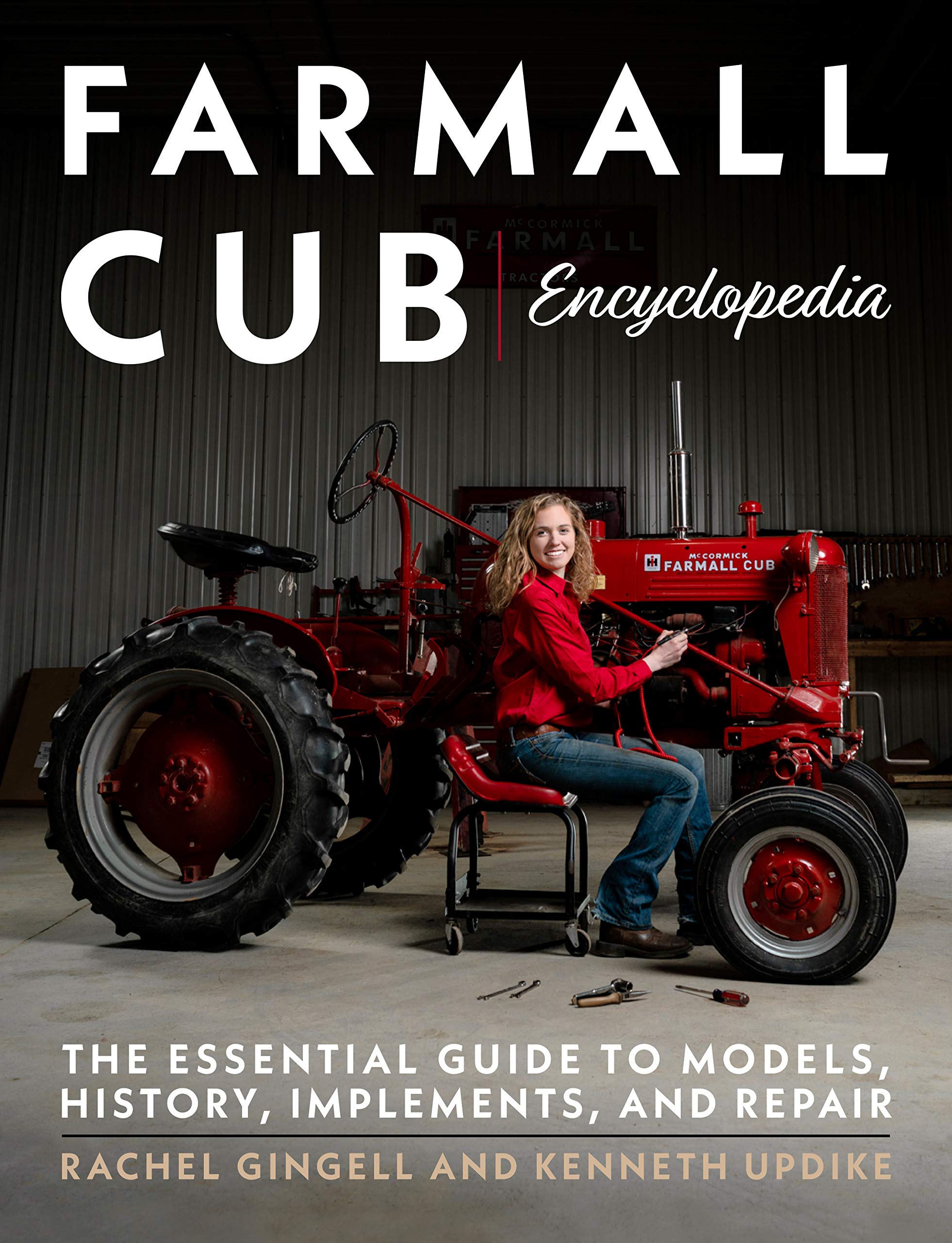 Farmall Cub Encylopedia: The Essential Guide to Models, History, Implements, and Repair Leisure, Home & Garden