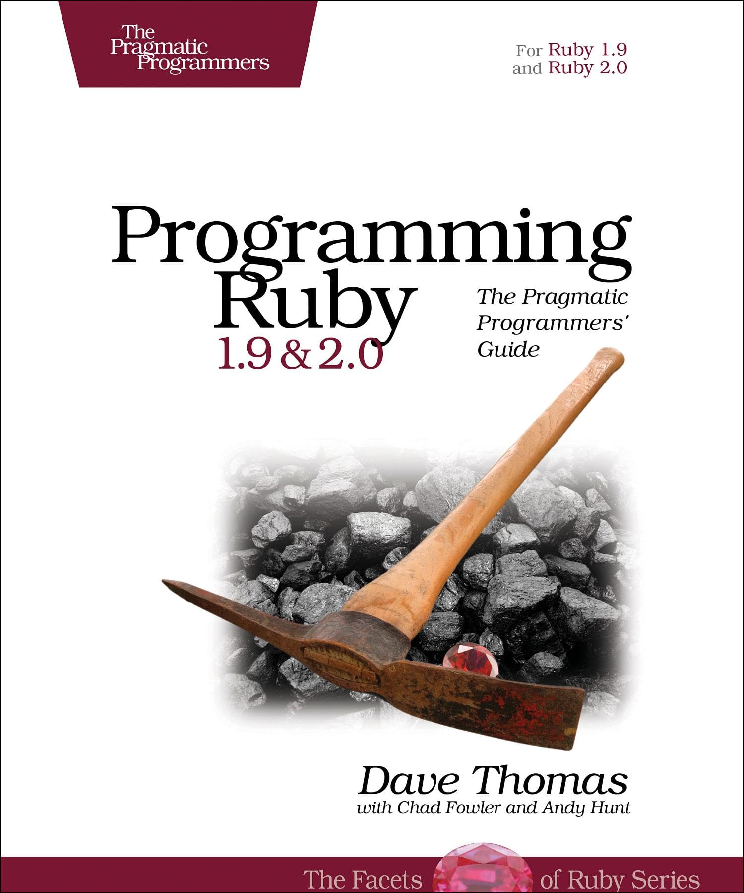 Programming Ruby 1.9 & 2.0: The Pragmatic Programmers' Guide (The Facets of Ruby) Computer Science