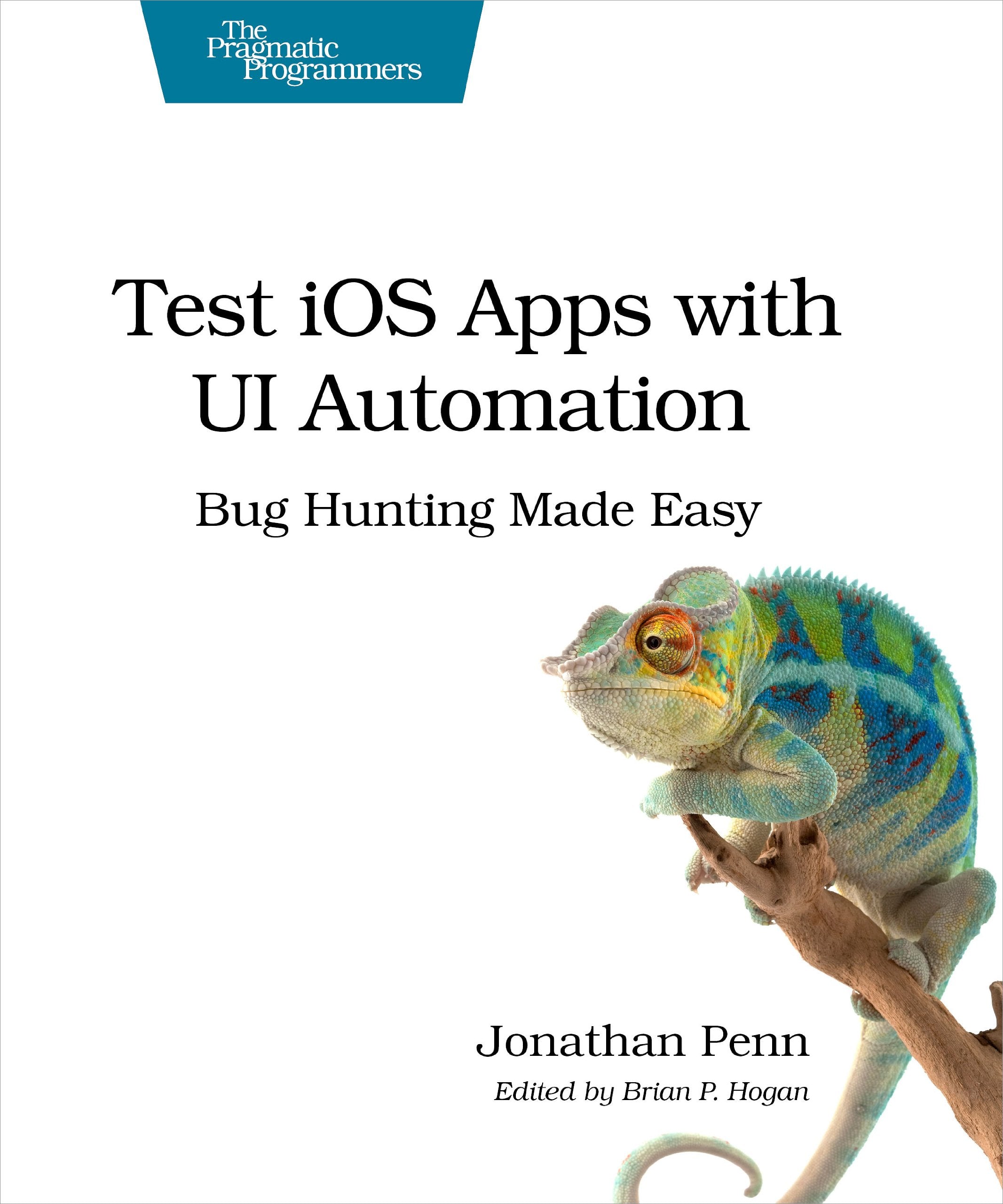 Test iOS Apps with UI Automation: Bug Hunting Made Easy Computer Science Books