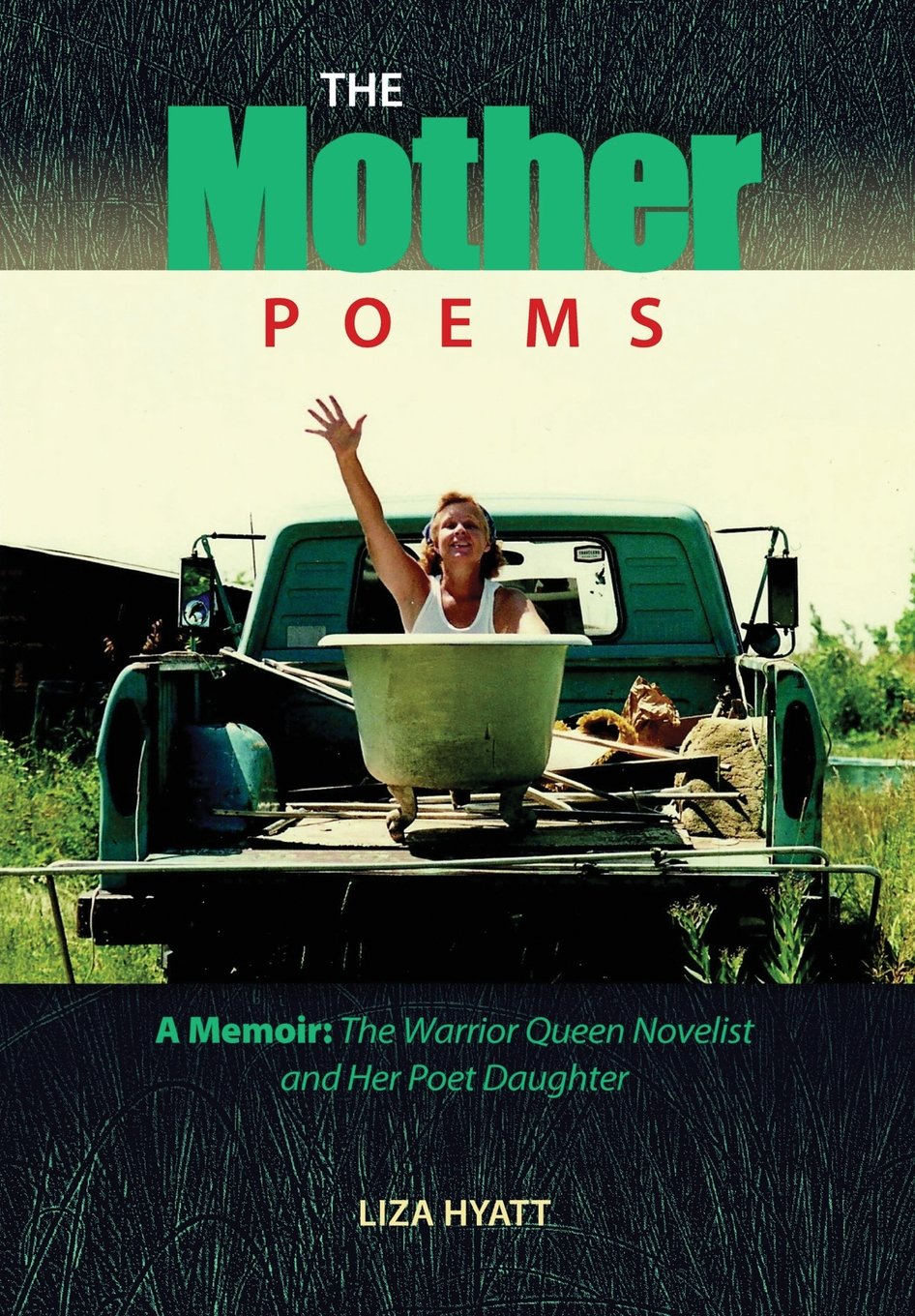 The Mother Poems: A Memoir: The Warrior Queen Novelist and Her Poet Daughter Poetry