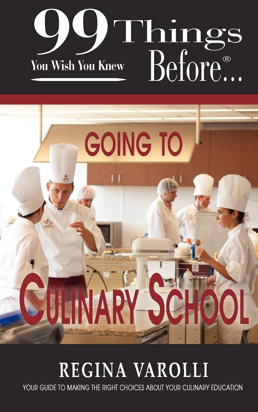 99 Things You Wish You Knew Before Going to Culinary School Business, Finance & Career