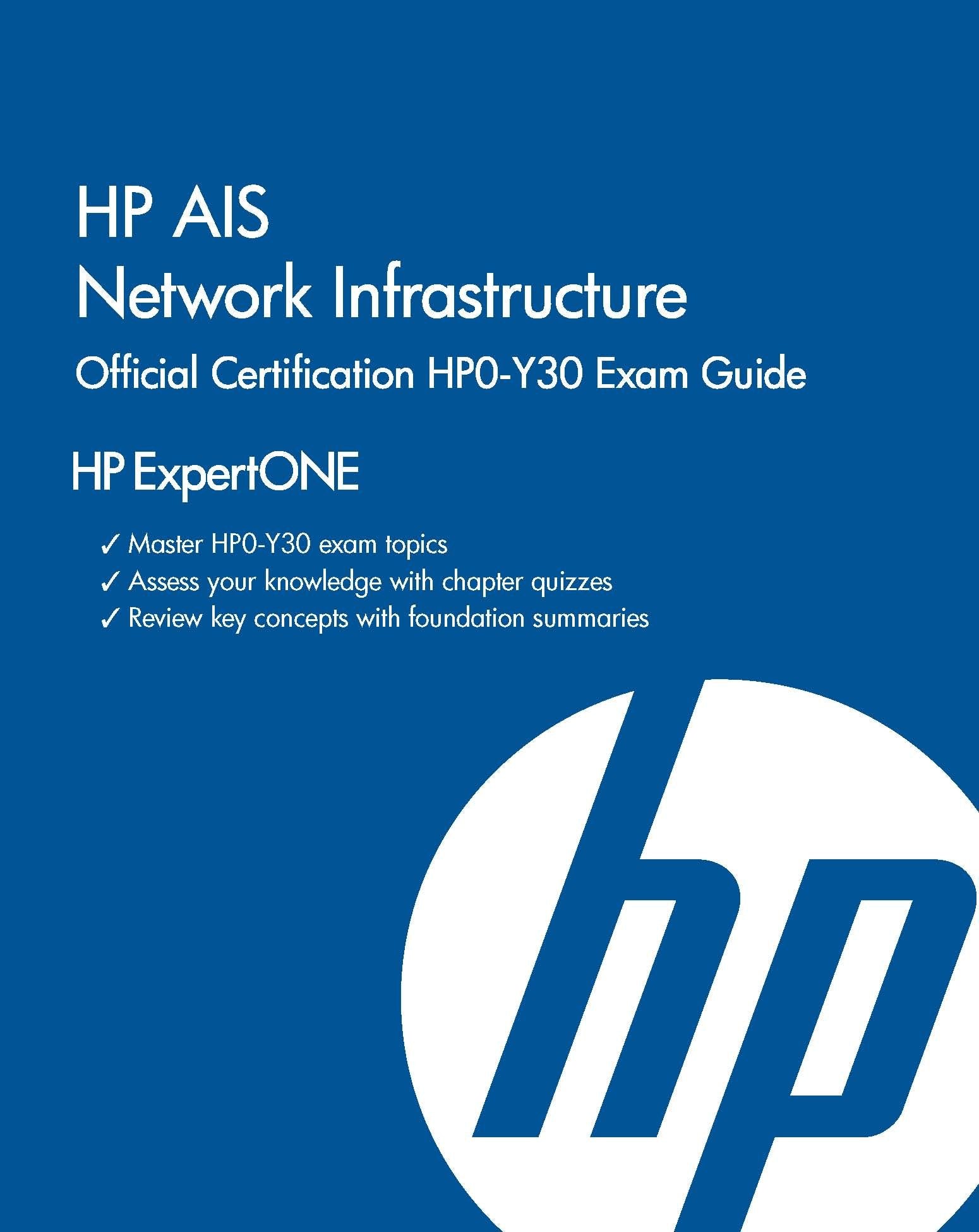 HP Ais Network Infrastructure Official Certification Hpo-Y30 Exam Guide: HP Expertone Books