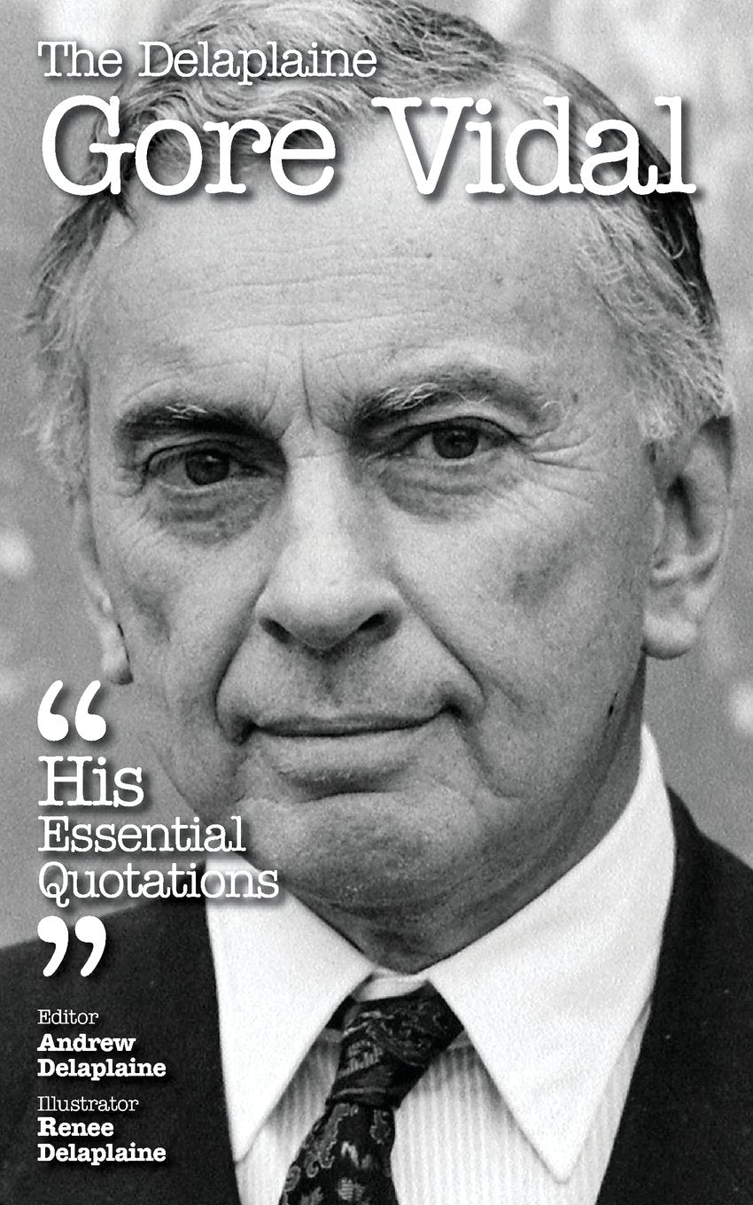 The Delaplaine Gore Vidal - His Essential Quotations Social Sciences