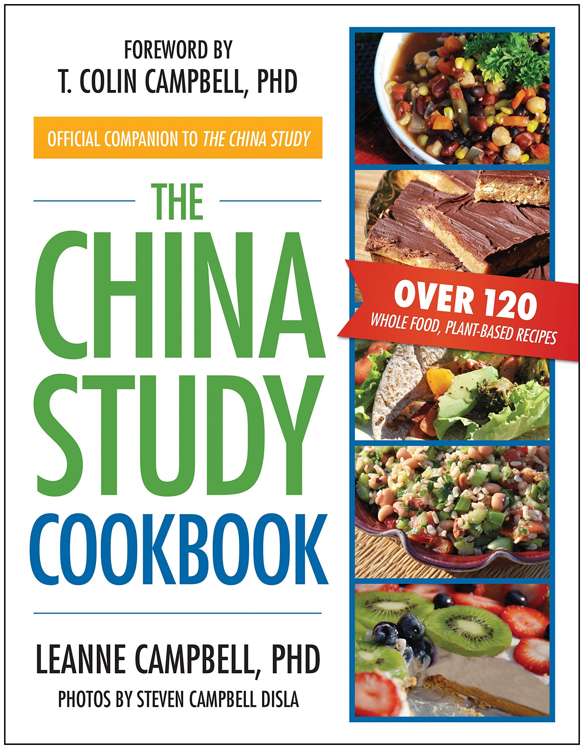The China Study Cookbook: Over 120 Whole Food, Plant-Based Recipes Leisure, Home & Garden