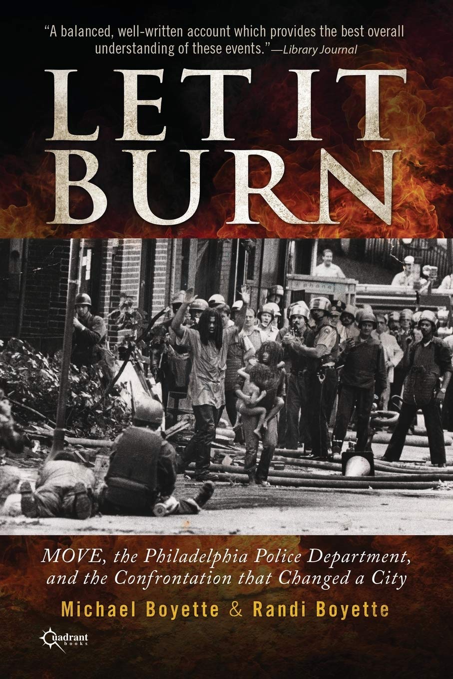 Let It Burn: MOVE, the Philadelphia Police Department, and the Confrontation that Changed a City Social Sciences