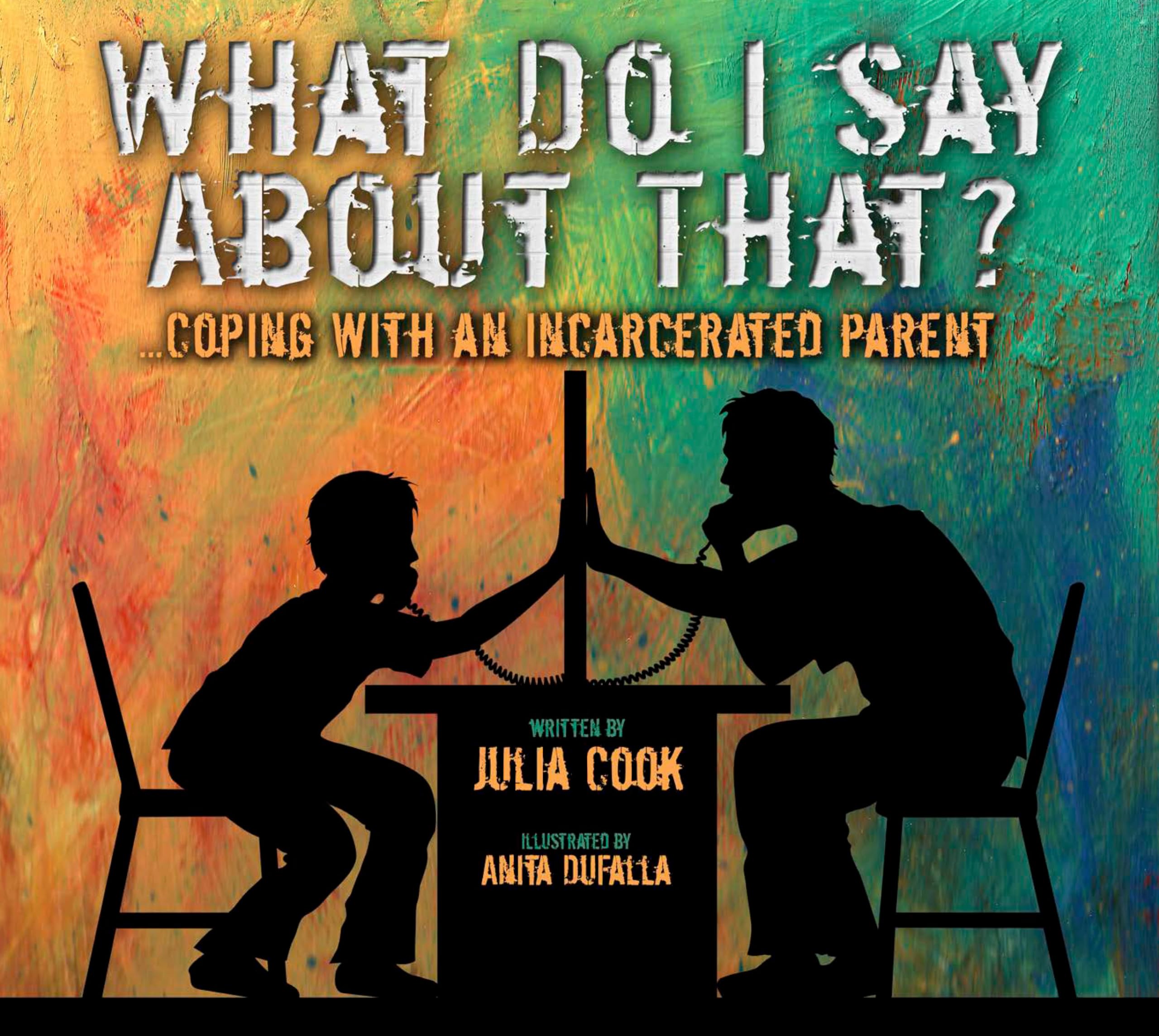 What Do I Say about That?: Coping with an Incarcerated Parent Learning & Reference