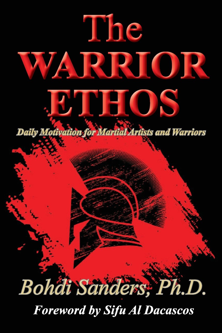 The Warrior Ethos: Daily Motivation for Martial Artists and Warriors Philosophy