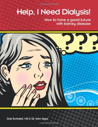 Help, I Need Dialysis! How to have a good future with kidney disease Books