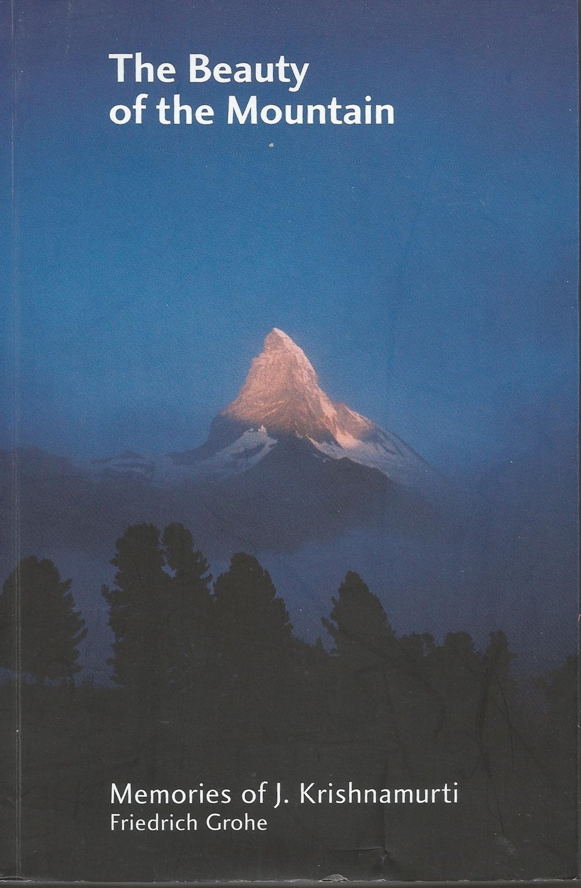 The Beauty of the Mountain : memories of J Krishnamurti Books