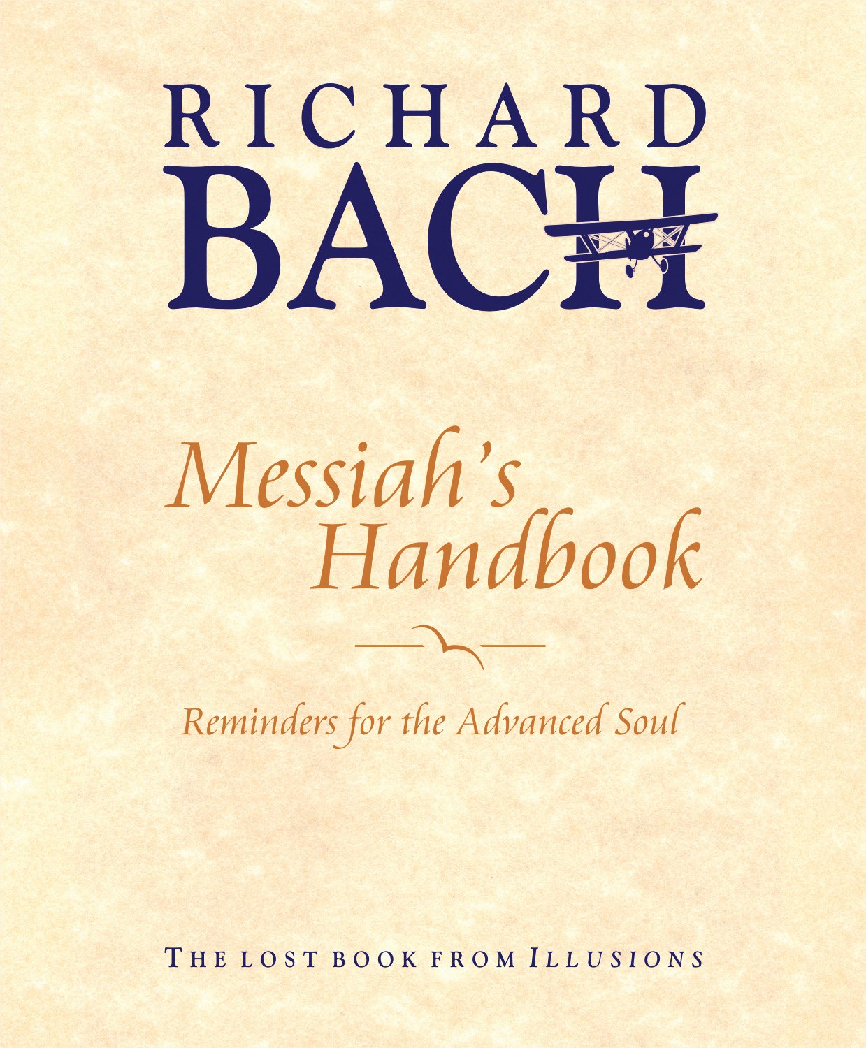 Messiah's Handbook: Reminders for the Advanced Soul: Reminders for the Advanced Soul the Lost Book from Illusions Religion & Esotericism