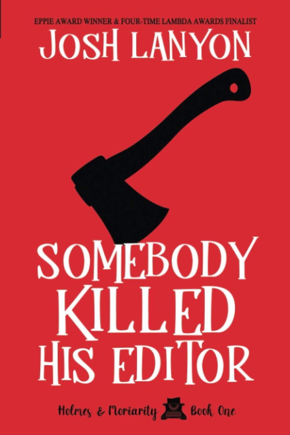 Somebody Killed His Editor: Holmes & Moriarity 1 LGBTQ+