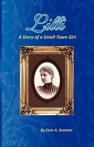 LILLI; A Story of a Small Town Girl Historical Fiction